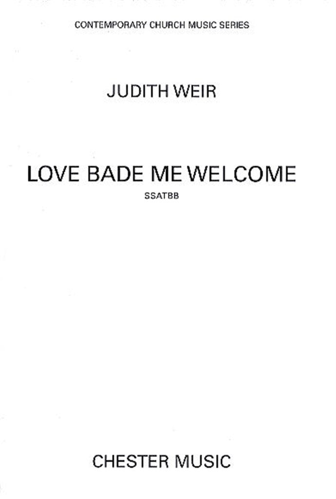 Weir: Love Bade Me Welcome