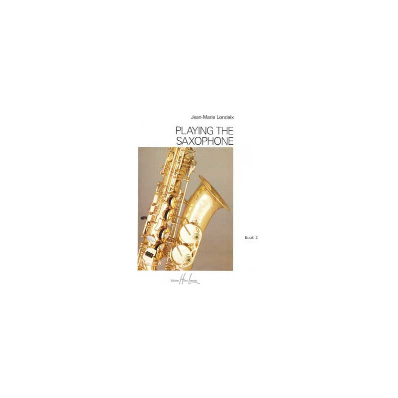 Londeix: Playing the Saxophone - Volume 2
