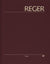 Reger: Organ Fantasias, Fugues, Variations, Sonatas and Suites - Part I